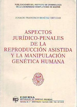 Imagen del vendedor de ASPECTOS JURIDICO-PENALES DE LA REPRODUCCION ASISTIDA Y LA MANIPULACION GENETICA HUMANA. a la venta por Libros Ambig