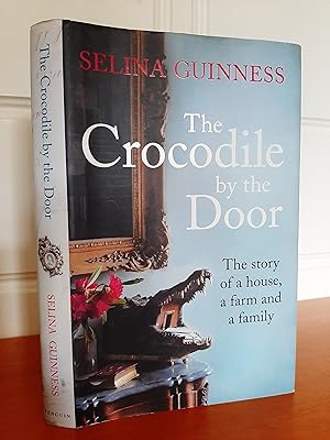 Seller image for The Crocodile by the Door: The Story of a House, a Farm and a Family [Inscribed by Author] for sale by Collectible Books Ireland