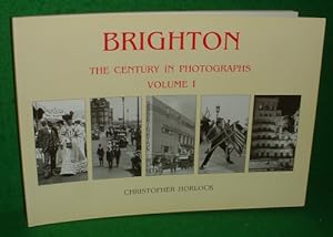 BRIGHTON The Century in Photographs Volume 1 [ Vol.1 ] Volume One