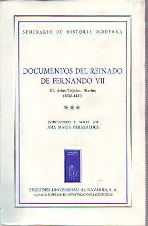 Imagen del vendedor de DOCUMENTOS DEL REINADO DE FERNANDO VII. TOMO III: ARIAS TEIJEIRO. DIARIOS 1828-1831. VOLUMEN II. a la venta por Libros Ambig