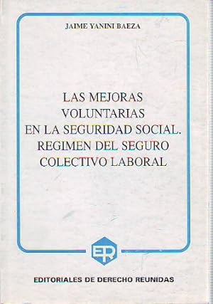 Seller image for LAS MEJORAS VOLUNTARIAS EN LA SEGURIDAD SOCIAL. REGIMEN DEL SEGURO COLECTIVO LABORAL. for sale by Libros Ambig