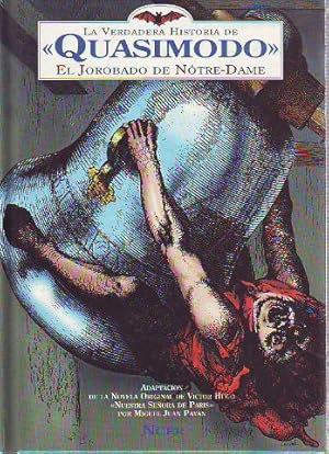 Imagen del vendedor de LA VERDADERA HISTORIA DE QUASIMODO EL JOROBADO DE NOTRE DAME. a la venta por Libros Ambig