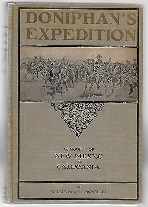 Doniphan's Expedition Conquest of New Mexico and California War with Mexico 1846 - 1847 (Associat...