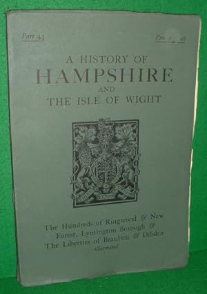 Imagen del vendedor de A HISTORY OF HAMPSHIRE AND THE ISLE OF WIGHT THE HUNDREDS OF RINGWOOD AND NEW FOREST, LYMINGTON BOROUGH AND THE LIBERTIES OF BEAULIEU AND DIBDEN Part 43 a la venta por booksonlinebrighton