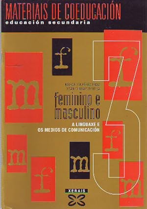 Seller image for FEMININO E MASCULINO A LINGUAXE E OS MEDIOS DE COMUNICACIN. for sale by Libros Ambig