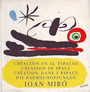 Bild des Verkufers fr CREACION EN EL ESPACIO JOAN MIRO/CREATION IN SPACE JOAN MIRO/CREATION DANS L'ESPACE JOAN /DOE RAUMSCHOPFUNGEN JOAN MIRO. zum Verkauf von Libros Ambig