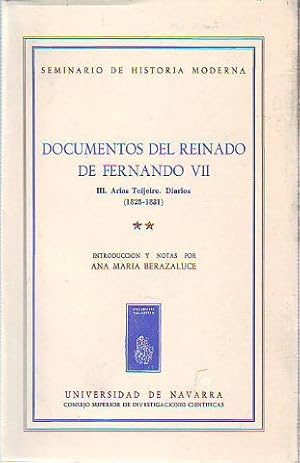 Imagen del vendedor de DOCUMENTOS DEL REINADO DE FERNANDO VII. TOMO III: ARIAS TEIJEIRO. DIARIOS 1828-1831. VOLUMEN III. a la venta por Libros Ambig