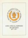 CIEN AÑOS AL SERVICIO DE SEGOVIA 1877-1977.