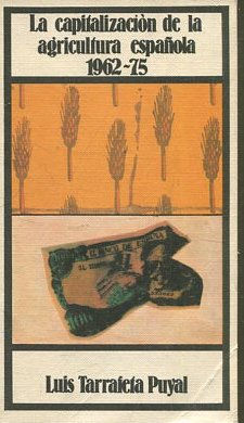 Imagen del vendedor de LA CAPITALIZACION DE LA AGRICULTURA ESPAOLA 1962-75. a la venta por Libros Ambig