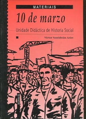 Seller image for 10 DE MARZO. UNIDADE DIDACTICA DE HISTORIA SOCIAL. for sale by Libros Ambig