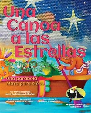 Seller image for Una Canoa a las Estrellas : Una Parabola Maya Para Ninos -Language: spanish for sale by GreatBookPricesUK