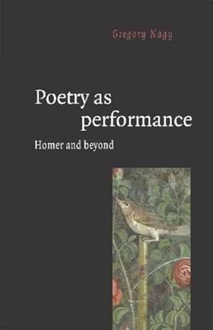 Immagine del venditore per Poetry As Performance : Homer and Beyond venduto da GreatBookPricesUK