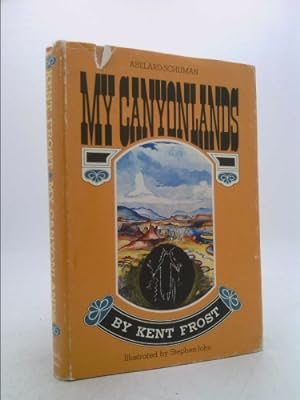 Seller image for My Canyonlands: I Had the Freedom of It, for sale by ThriftBooksVintage