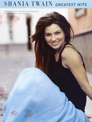 Seller image for Shania Twain: Greatest Hits for Piano, Voice and Guitar for sale by WeBuyBooks