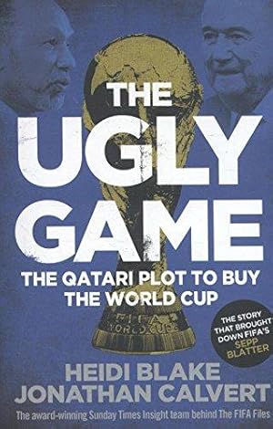 Seller image for The Ugly Game: The Qatari Plot to Buy the World Cup for sale by WeBuyBooks
