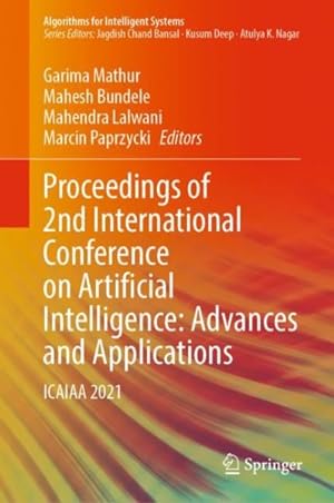 Imagen del vendedor de Proceedings of 2nd International Conference on Artificial Intelligence : Advances and Applications: Icaiaa 2021 a la venta por GreatBookPricesUK