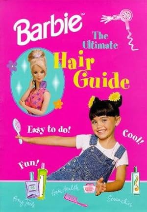 Bild des Verkufers fr Barbie Ultimate Hair Guide (My Barbie Bookshelf S.) zum Verkauf von WeBuyBooks