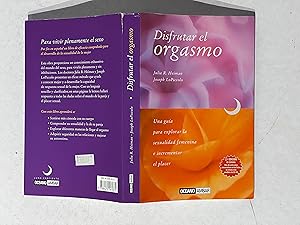 Immagine del venditore per Disfrutar el orgasmo. Manual definitivo para vivir el sexo sin inhibiciones venduto da La Social. Galera y Libros