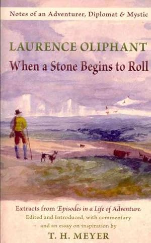Imagen del vendedor de When a Stone Begins to Roll : Notes of an Adventurer, Diplomat & Mystic Extracts from Episodes in a Life of Adventure and Other Sources a la venta por GreatBookPricesUK