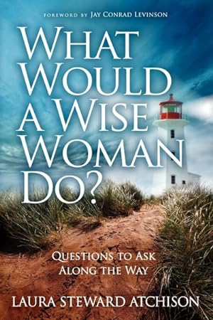 Seller image for What Would a Wise Woman Do? : Questions to Ask Along the Way for sale by GreatBookPricesUK