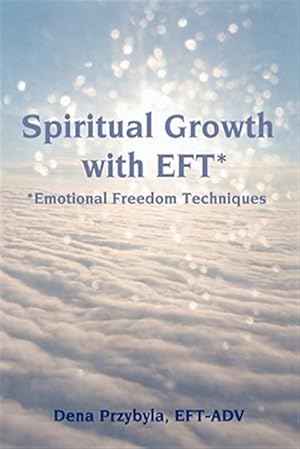 Bild des Verkufers fr Spiritual Growth With Eft* : *emotional Freedom Techniques zum Verkauf von GreatBookPricesUK