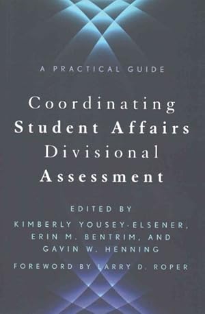 Image du vendeur pour Coordinating Student Affairs Divisional Assessment : A Practical Guide mis en vente par GreatBookPricesUK