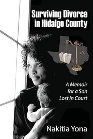 Bild des Verkufers fr Surviving Divorce in Hidalgo County: A Memoir for a Son Lost in Court zum Verkauf von GreatBookPricesUK