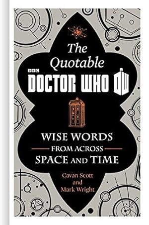 Bild des Verkufers fr The Official Quotable Doctor Who: Wise Words from Across Space and Time zum Verkauf von WeBuyBooks