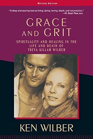 Seller image for Grace and Grit: Spirituality and Healing in the Life and Death of Treya Killam Wilber for sale by WeBuyBooks