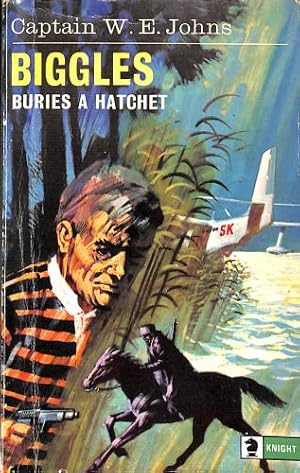 Seller image for Biggles Buries A Hatchet (Knight paperback) for sale by WeBuyBooks