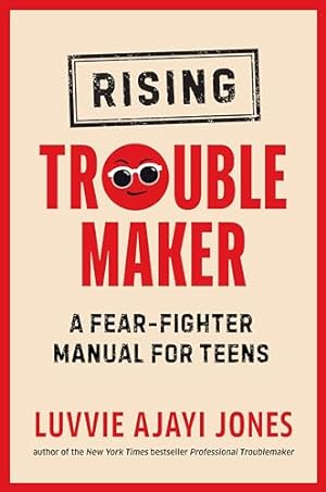Bild des Verkufers fr Rising Troublemaker: A Fear-Fighter Manual for Teens zum Verkauf von WeBuyBooks