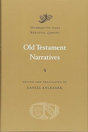 Imagen del vendedor de Old Testament Narratives (Dumbarton Oaks Medieval Library): 07 a la venta por WeBuyBooks