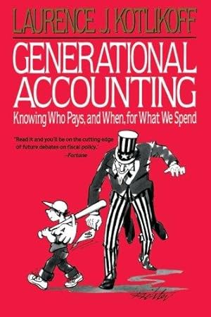 Seller image for Generational Accounting: Knowing Who Pays, and When, for What We Spend for sale by WeBuyBooks