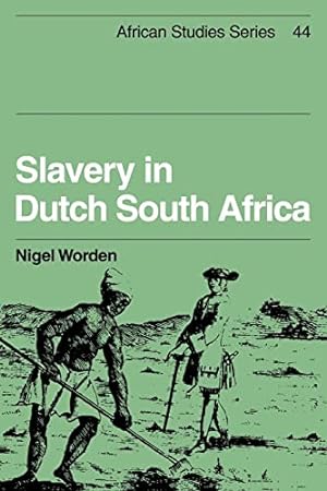 Imagen del vendedor de Slavery in Dutch South Africa: 44 (African Studies, Series Number 44) a la venta por WeBuyBooks