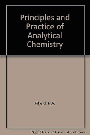 Immagine del venditore per Principles and Practice of Analytical Chemistry venduto da WeBuyBooks