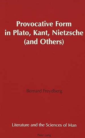 Bild des Verkufers fr Provocative Form in Plato, Kant, Nietzsche (and Others) (21) (Literature and the Sciences of Man) zum Verkauf von WeBuyBooks