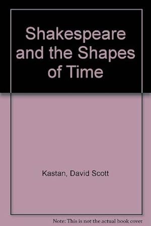 Bild des Verkufers fr Shakespeare and the Shapes of Time zum Verkauf von WeBuyBooks