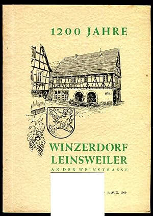 1200 Jahre Winzerdorf Leinsweiler an der Weinstrasse : Festtage 23., 30., 31. Juli und 1. Aug. 1960