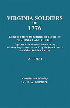 Bild des Verkufers fr Virginia Soldiers of 1776. Compiled from Documents on File in the Virginia Land Office. In Three Volumes. Volume I zum Verkauf von GreatBookPricesUK