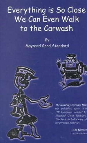 Seller image for Everything Is So Close We Can Even Walk to the Carwash for sale by GreatBookPricesUK