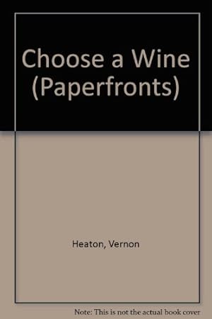 Bild des Verkufers fr Choose a Wine (Paperfronts S.) zum Verkauf von WeBuyBooks