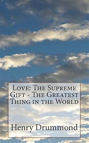 Seller image for Love: The Supreme Gift - The Greatest Thing in the World for sale by GreatBookPricesUK