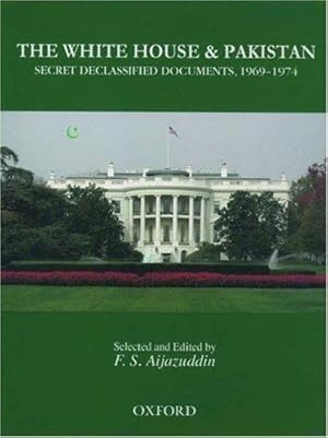 Seller image for The White House and Pakistan: Secret Declassified Documents, 1969-1974 for sale by WeBuyBooks
