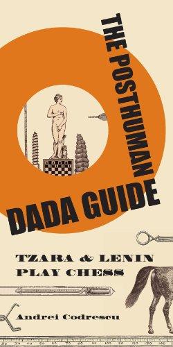 Seller image for The Posthuman Dada Guide: tzara and lenin play chess (The Public Square) for sale by WeBuyBooks