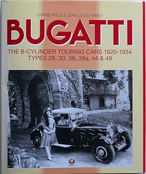 Image du vendeur pour Bugatti The 8 Cylinder Touring Cars 1920-1934 Types 28, 30, 38, 38a, 44 & 49 mis en vente par Motoring Memorabilia