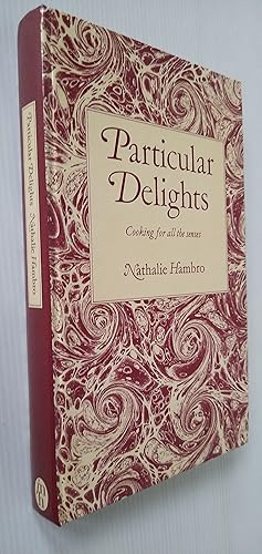 Seller image for Particular Delights: Cooking for All the Senses for sale by Your Book Soon