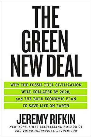Seller image for Green New Deal, The: Why the Fossil Fuel Civilization Will Collapse by 2028, and the Bold Economic Plan to Save Life on Earth for sale by WeBuyBooks