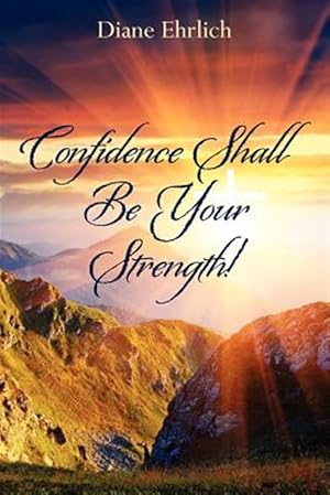 Immagine del venditore per Confidence Shall Be Your Strength! venduto da GreatBookPricesUK