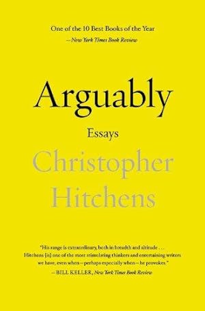 Bild des Verkufers fr Arguably: Essays by Christopher Hitchens zum Verkauf von WeBuyBooks