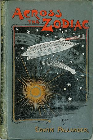 Image du vendeur pour ACROSS THE ZODIAC: A STORY OF ADVENTURE . mis en vente par Currey, L.W. Inc. ABAA/ILAB